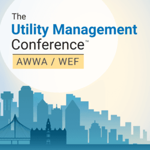 AWWA/WEF The Utility Management Conference™